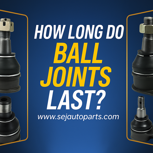 How Long Do Ball Joints Last?