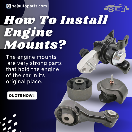 How To Install Engine Mounts?