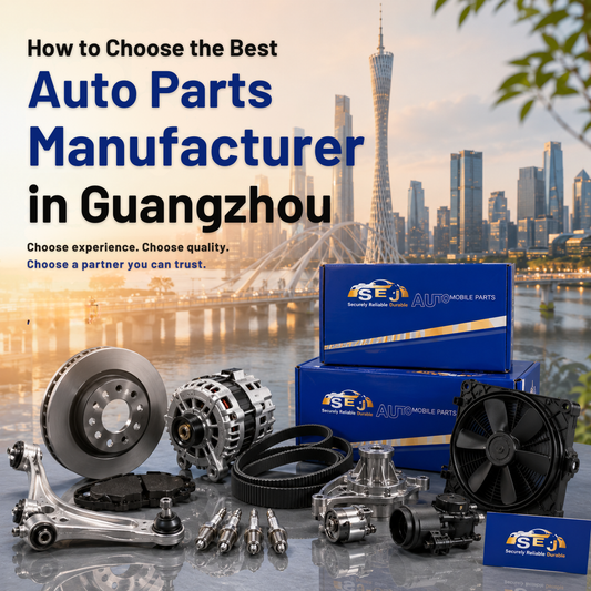 How to Choose the Best Auto Parts Manufacturer in Guangzhou